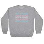 Not A Phase - Trans Pride Crewneck Sweatshirt
