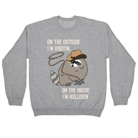 On The Outside I'm Hootin, On The Inside I'm Hollerin' Crewneck Sweatshirt