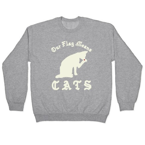 Our Flag Means Cats Crewneck Sweatshirt