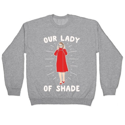 Our Lady Of Shade Nancy Pelosi Parody White Print Crewneck Sweatshirt