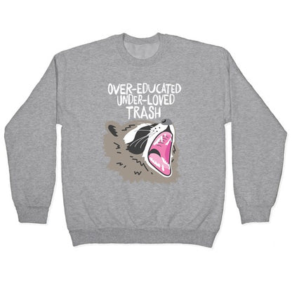 Over-educated Under-loved Trash Raccoon Crewneck Sweatshirt