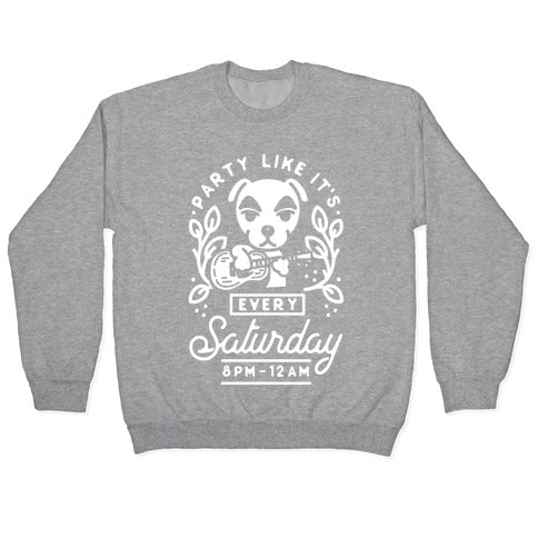 Party Like It's Every Saturday 8pm-12am KK Slider Crewneck Sweatshirt