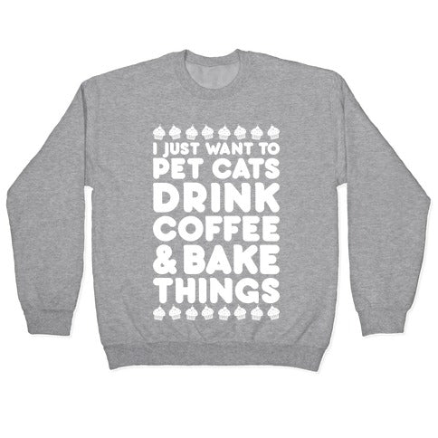 Pet Cats Drink Coffee Bake Things Crewneck Sweatshirt