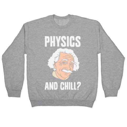 Physics And Chill? Crewneck Sweatshirt