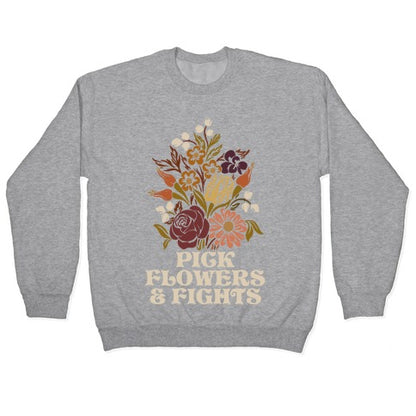Pick Flowers & Fights Crewneck Sweatshirt