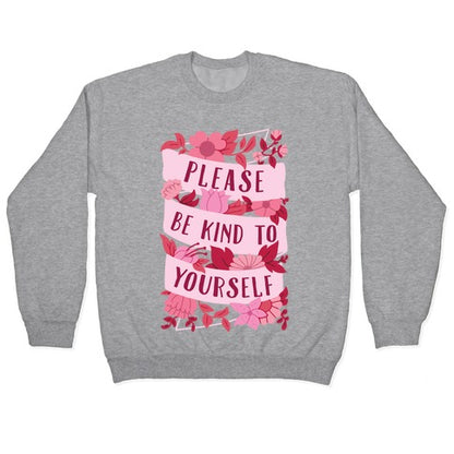 Please Be Kind To Yourself Crewneck Sweatshirt