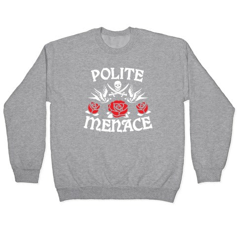 Polite Menace Crewneck Sweatshirt
