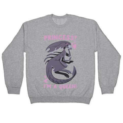 Princess? I'm A Xenomorph Queen! Crewneck Sweatshirt