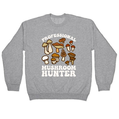 Professional Mushroom Hunter Crewneck Sweatshirt