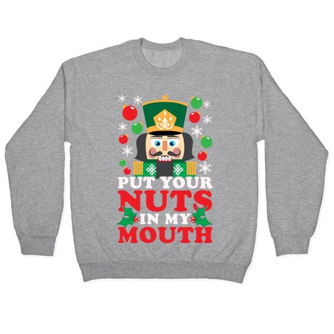 Put Your Nuts In My Mouth Crewneck Sweatshirt