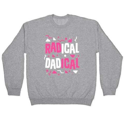 Radical Dadical Crewneck Sweatshirt