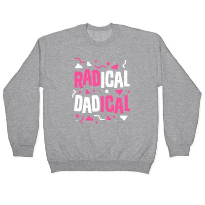 Radical Dadical Crewneck Sweatshirt
