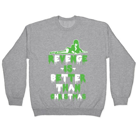 Revenge is Better than Christmas Crewneck Sweatshirt