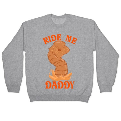 Ride Me Daddy Sandworm Crewneck Sweatshirt