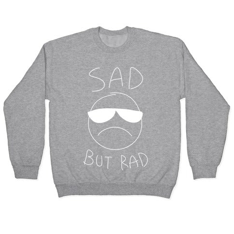 Sad But Rad Crewneck Sweatshirt