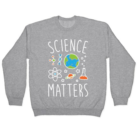 Science Matters Crewneck Sweatshirt
