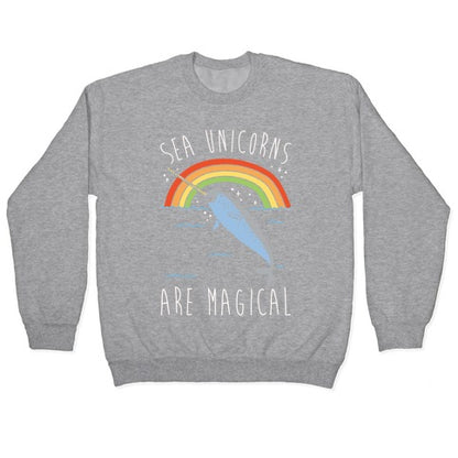 Sea Unicorns Are Magical White Font Crewneck Sweatshirt