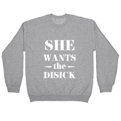 She Wants the Disick Crewneck Sweatshirt