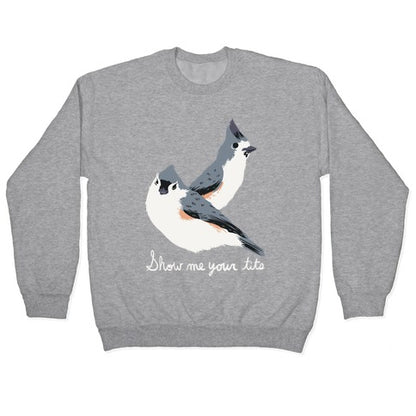Show Me Your Tits Crewneck Sweatshirt