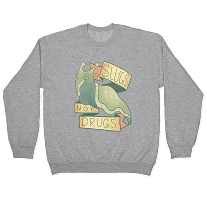 Slugs Not Drugs Crewneck Sweatshirt