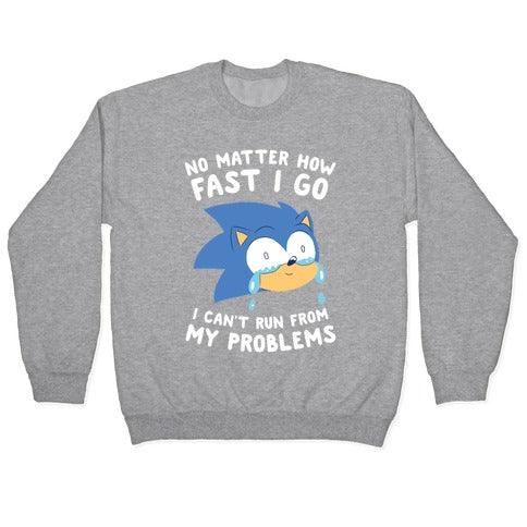 Sonic Can't Run From His Problems Crewneck Sweatshirt