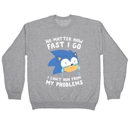 Sonic Can't Run From His Problems Crewneck Sweatshirt