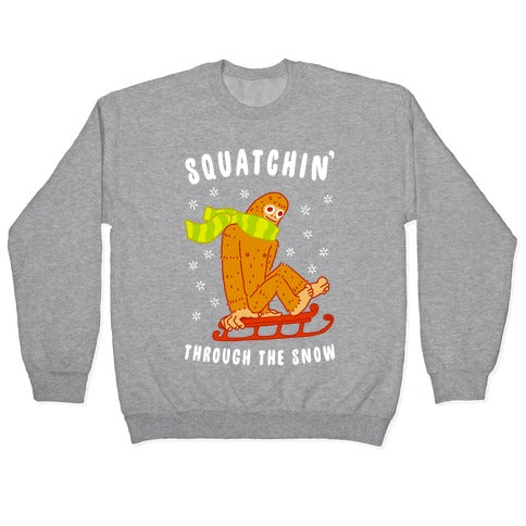 Squatchin Through the Snow Crewneck Sweatshirt