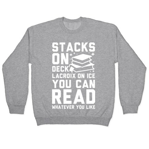Stacks On Deck LaCroix on Ice You Can Read Whatever You Like Crewneck Sweatshirt