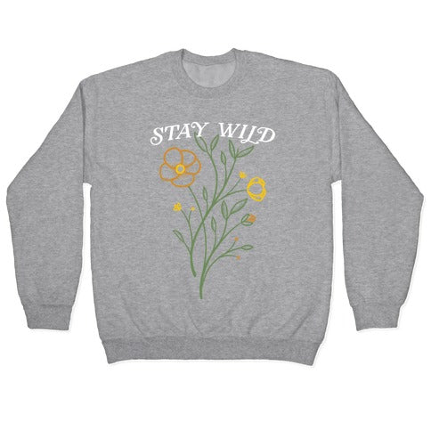 Stay Wild Wildflowers Crewneck Sweatshirt