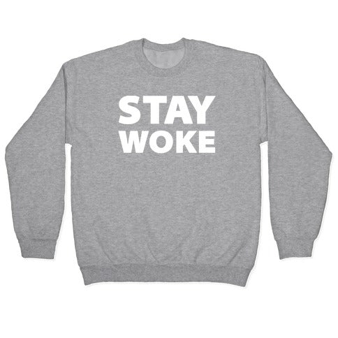 Stay Woke Crewneck Sweatshirt