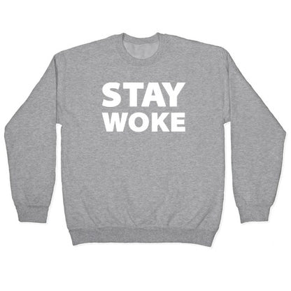 Stay Woke Crewneck Sweatshirt