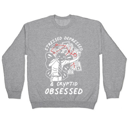 Stressed Depressed and Cryptid Obsessed Crewneck Sweatshirt