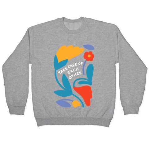 Take Care of Each Other Flowers Crewneck Sweatshirt