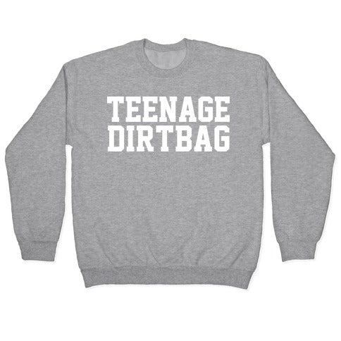 Teenage Dirtbag Crewneck Sweatshirt
