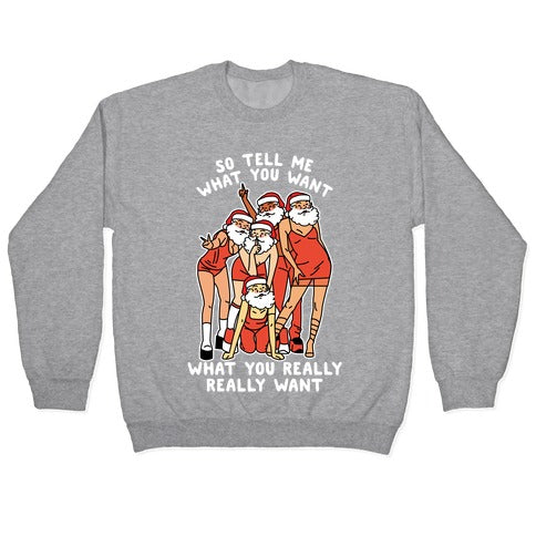 Tell Me What You Want Santa Spice Crewneck Sweatshirt