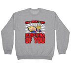 That Wasn't Very Plus Ultra of You Crewneck Sweatshirt