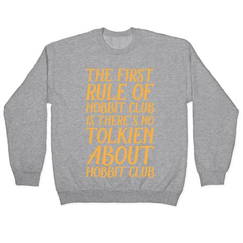 The First Rule Of Hobbit Club Is There's No Tolkien About Hobbit Club Crewneck Sweatshirt