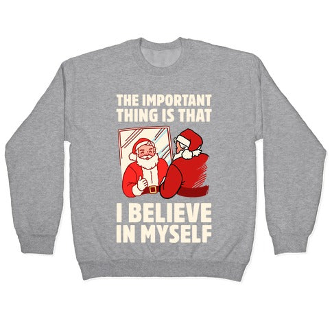 The Important Thing Is That I Believe In Myself Crewneck Sweatshirt