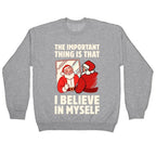 The Important Thing Is That I Believe In Myself Crewneck Sweatshirt