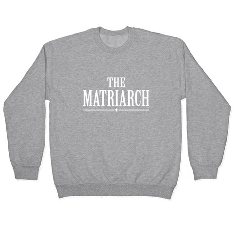 The Matriarch Crewneck Sweatshirt