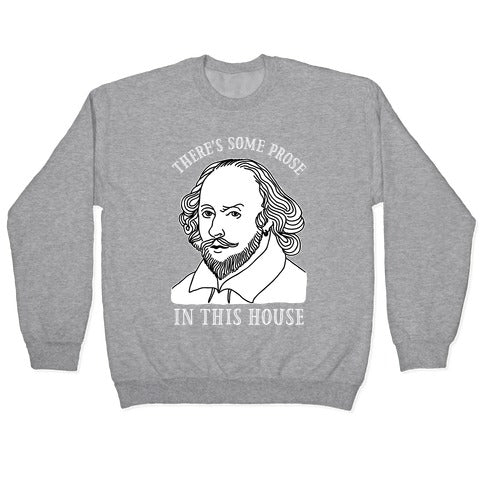 There's Some Prose In this House Crewneck Sweatshirt