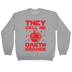 They Call Me Darth Grader Crewneck Sweatshirt