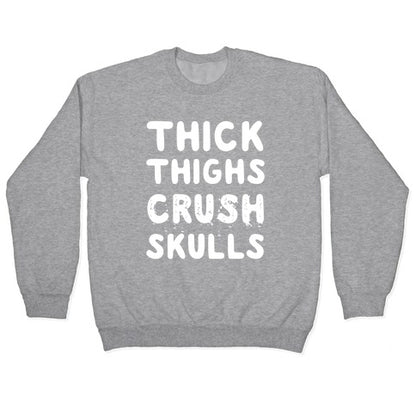 Thick Thighs Crush Skulls Crewneck Sweatshirt