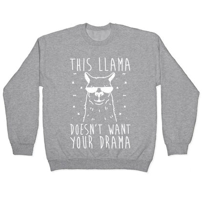 This Llama Doesn't Want Your Drama Crewneck Sweatshirt