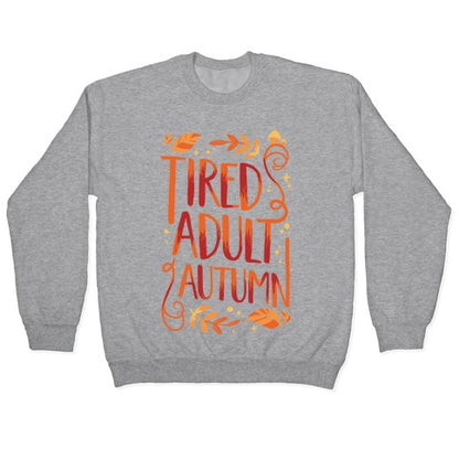 Tired Adult Autumn Crewneck Sweatshirt