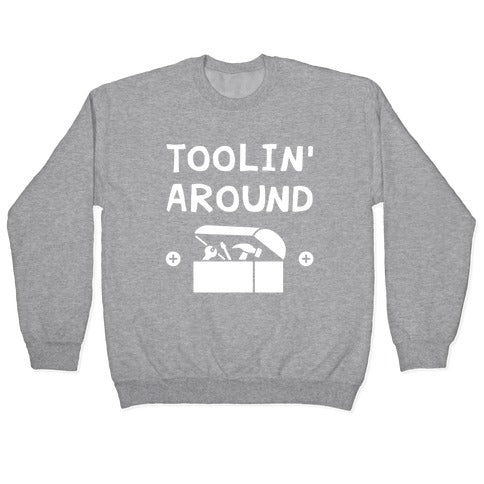 Toolin' Around Crewneck Sweatshirt