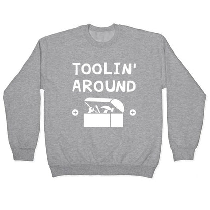 Toolin' Around Crewneck Sweatshirt