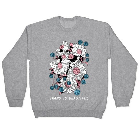 Trans is beautiful Crewneck Sweatshirt