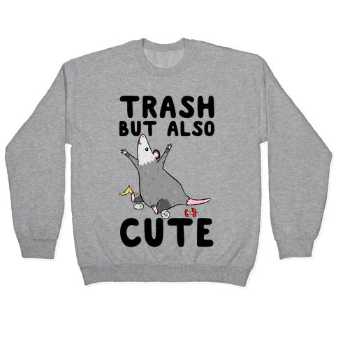 Trash But Also Cute Crewneck Sweatshirt