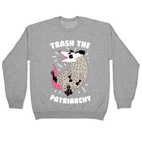 Trash the Patriarchy Crewneck Sweatshirt